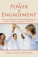 The Power of Engagement: Innovative Strategies for Motivating Employees 0988680416 Book Cover