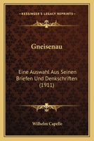 Gneisenau: Eine Auswahl Aus Seinen Briefen Und Denkschriften (1911) 116100324X Book Cover