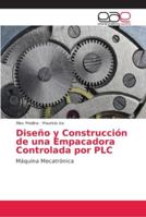 Diseño y Construcción de una Empacadora Controlada por PLC 6202124008 Book Cover