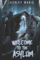 Welcome to the Asylum: Asylum Duet B0DRSLBQVT Book Cover