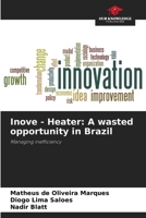 Inove - Heater: A wasted opportunity in Brazil 6207356489 Book Cover