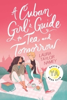 A Cuban Girl's Guide to Tea and Tomorrow 1534471243 Book Cover