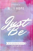 Just Be 1518810144 Book Cover