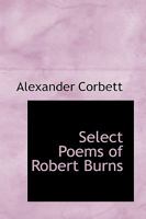 Select Poems of Robert Burns 1017073651 Book Cover