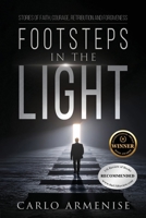 Footsteps in the Light : Stories of Faith, Courage, Retribution, and Forgiveness 1969726164 Book Cover