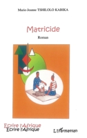 Matricide (Écrire l'Afrique) (French Edition) 2296043305 Book Cover