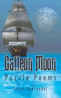 Galleon Moon: Puzzle Poems (New Edition) 1490729844 Book Cover