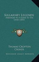 Killarney Legends: Arranged As a Guide to the Lakes 1017669236 Book Cover