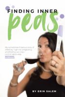 Finding Inner Peas: My Sometimes-hilarious Story of Infertility, High-risk Pregnancy, and Finding Out That I Control Absolutely Nothing 1982207566 Book Cover