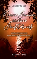 Meine Sonne, meine Finsternis: Unterschätz mich nicht. Das Spiel könnte gefährlich enden. (German Edition) 3752685093 Book Cover