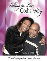 Falling in Love God's Way: A Companion Workbook 1494381761 Book Cover