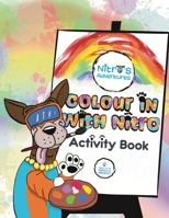 Nitro's Adventures: Colour In With Nitro 0645711861 Book Cover