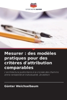 Mesurer: des modèles pratiques pour des critères d'attribution comparables 6209511414 Book Cover