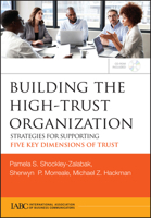 Building the High-Trust Organization: Strategies for Supporting Five Key Dimensions of Trust (J-B International Association of Business Communicators) 0470394722 Book Cover