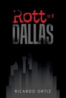 Rott of Dallas 1796065420 Book Cover