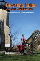 Bicycling Guide to the Lake Michigan Trail: A Complete Route Guide Around Lake Michigan 0981895220 Book Cover