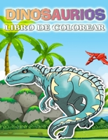 Libro de colorear de dinosaurios: Libro de colorear para ni�os con lindos dinosaurios para ni�os, ni�os y ni�as, de 4 a 8 a�os 0418246300 Book Cover