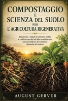 Compostaggio e scienza del suolo per l'agricoltura rigenerativa: Trasforma i rifiuti in terreno fertile e coltivata raccolti ad alto rendimento senza B0H97FR7CX Book Cover