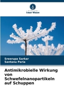 Antimikrobielle Wirkung von Schwefelnanopartikeln auf Schuppen 6209086365 Book Cover