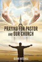 Praying For Pastor and Our Church B0C9G5193Y Book Cover