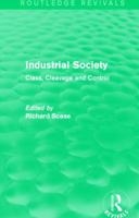 Industrial Society: Class, Cleavage and Control (Routledge Revivals) 113884263X Book Cover