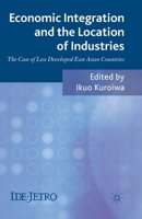 Economic Integration and the Location of Industries: The Case of Less Developed East Asian Countries 1349351156 Book Cover