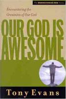 Our God is Awesome (Understanding God Series) 080244850X Book Cover