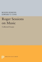 Roger Sessions on Music: Collected Essays 0691091269 Book Cover