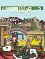 The Edinburgh and East Coast Cook Book: A celebration of the amazing food and drink on our doorstep 1910863459 Book Cover
