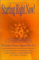 Starting Right Now!: 31 Days Journey to Spiritual Growth, Empowerment and Self-fulfillment for Today's Women 0595205275 Book Cover
