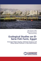 Ecological Studies on El-Serw Fish Farm, Egypt 3659550817 Book Cover