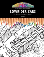 LOWRIDER CARS: AN ADULT COLORING BOOK: An Awesome Coloring Book For Adults B08GB25J6T Book Cover