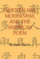 Orientalism, Modernism, and the American Poem (Cambridge Studies in American Literature and Culture) 0521105552 Book Cover