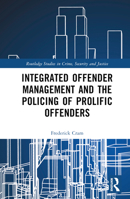 Integrated Offender Management and the Policing of Prolific Offenders 1032498137 Book Cover
