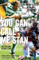 You Can Call Me Stan: The Stiliyan Petrov Story 1845961218 Book Cover