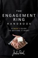 The Engagement Ring Handbook: a man's guide to getting it right 1781331782 Book Cover