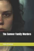 The Sumner Family Murders B0C6W2BZKY Book Cover