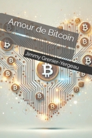 Amour de Bitcoin (French Edition) B0DS93TRYY Book Cover