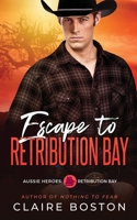 Escape to Retribution Bay 1925696863 Book Cover