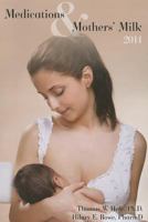 Medications and Mothers' Milk 2006 (Medications and Mother's Milk) 0826128580 Book Cover