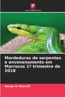 Mordeduras de serpentes e envenenamento em Marrocos 1° trimestre de 2018 6207286065 Book Cover