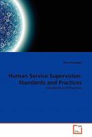 Human Service Supervision: Standards and Practices: Standards and Practices 3639333578 Book Cover