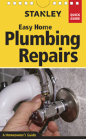 Stanley Easy Home Plumbing Repairs (Stanley Quick Guide) 1627109854 Book Cover