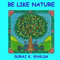 Be Like Nature 1535053186 Book Cover