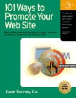 101 Ways to Promote Your Web Site: Filled with Proven Internet Marketing Tips, Tools, Techniques, and Resources to Increase Your Web Site Traffic 1885068905 Book Cover