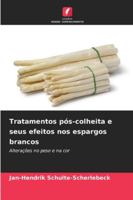 Tratamentos pós-colheita e seus efeitos nos espargos brancos (Portuguese Edition) 6208884284 Book Cover