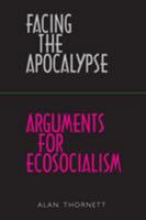 Facing the Apocalypse - Arguments for Ecosocialism 0902869914 Book Cover