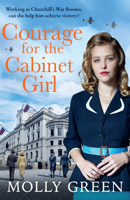 Courage for the Cabinet Girl: The new uplifting saga novel from bestselling author Molly Green, perfect for fans of Kate Quinn, Nancy Revell and Anna Stuart 0008679541 Book Cover