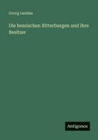 Die hessischen Ritterburgen und ihre Besitzer 3563667632 Book Cover