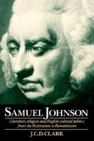 Samuel Johnson: Literature, Religion and English Cultural Politics from the Restoration to Romanticism 0521478855 Book Cover